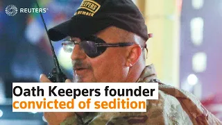 Oath Keepers founder convicted of sedition