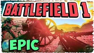 BATTLEFIELD 1 - НЕРЕАЛЬНЫЙ ЭПИК I UNREAL EPIC