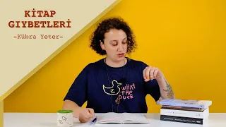 Kitap Gıybetleri | Kübra Yeter | Üçüncü Bölüm