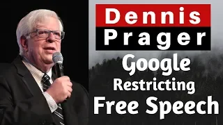 Dennis Prager | How Google restricts free speech