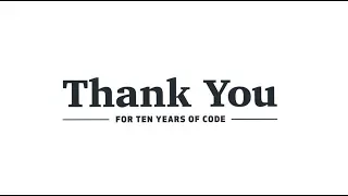 Thank you for 10 years of code