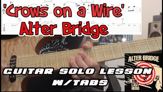 How to play ‘Crows on a Wire’ by Alter Bridge Guitar Solo Lesson w/tabs