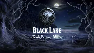 Black Lake [D&D/TTRPG Dark Fantasy Music Royalty Free - 1 hour]