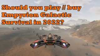 Should you buy // Play Empyrion Galactic Survival in 2022.