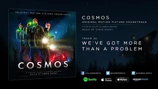 COSMOS (2019) - We've Got More Than A Problem - Soundtrack