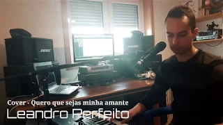 Leandro Perfeito || Quero que sejas minha amante || Cover