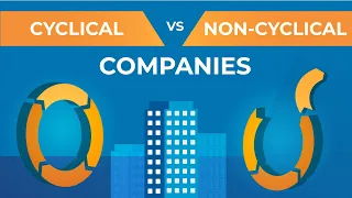 Cyclical vs. Non-Cyclical Firms