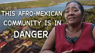 WHY THIS AFRO-MEXICAN TOWN IS IN DANGER |  Chacahua Oaxaca
