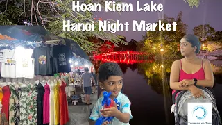 Vietnam Ep 4: Day 1 of 3 Days in Hanoi- Hanoi Night Market, Hoan Kiem Lake