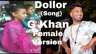 G Khan || Dollor ( Song ) || Female Version