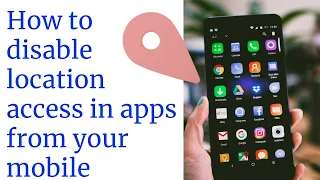 How to disable location access in other apps of your mobile