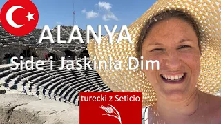 Zwiedzamy okolice Alanyi cz. 2 | Jaskinia Dim i Side | Wakacje na Riwierze Tureckiej