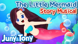 The Little Mermaid | Story Musical | Princess Story | Fairy Tales for Kids | JunyTony