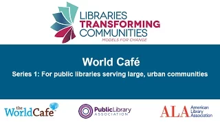 Libraries Transforming Communities: World Café