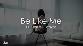 Lil Pump - Be Like Me (Lyrics / Lyric Video) ft. Lil Wayne