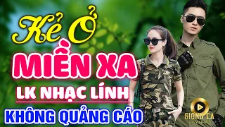 Kẻ Ở Miền Xa, Quán Nửa Khuya ✨ Lk Nhạc Lính 1975 Bất Hủ Vượt Thời Gian, Bolero Hay Nhất Hiện Nay