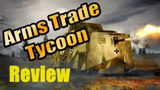 Arms Trade Tycoon Tanks | EA Review