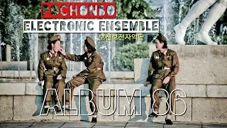 Pochonbo Electronic Ensemble - Full Album #86