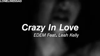 EDEN // Crazy In Love - Feat. Leah Kelly (Tradução / Legendado)