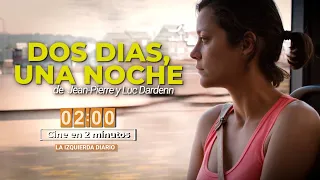 DOS DIAS,  UNA NOCHE / #CineEn2Minutos