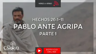 Hechos 26:1-11- PABLO ANTE AGRIPA