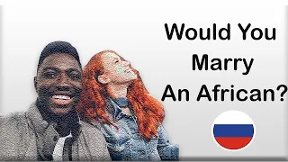 Can you marry an African ? Russia | Street Interview| Emma Billions