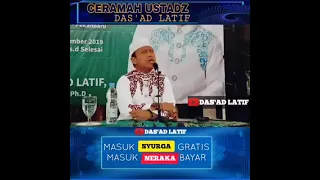 Masuk syurga gratis dan masuk neraka bayar  ( ustadz Das'ad latif)