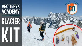 Essential Glacier Travel Gear - Arc'teryx Academy Tips | Climbing Daily Ep.1873