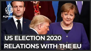 US elections 2020: US-EU relations hang in the balance