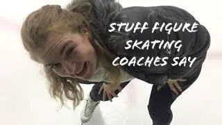 Stuff Figure Skating Coaches Say