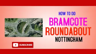 Chilwell Test Centre Nottingham Route l Test Routes l Bramcote Roundabout l Bramcote Island l