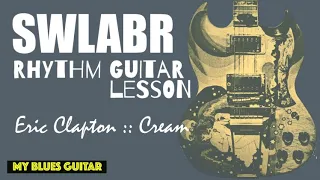 SWLABR :: Lesson One :: RHYTHM GUITAR :: Eric Clapton Cream