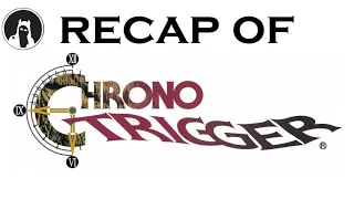 Recap of Chrono Trigger (RECAPitation)