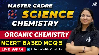 Master Cadre Science Preparation 2023 | Organic Chemistry | NCERT Based MCQ's | Live 5:15 Pm | #5