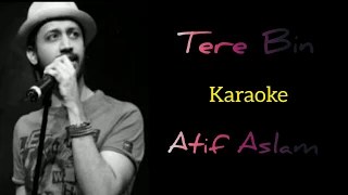 TERE BIN (Karaoke) | ATIF ASLAM | MITHOON SHARMA, SAYEED QUADRI | BAS EK PAL