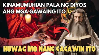 AKALA NG MARAMI AY AYOS LANG GAWIN ANG MGA ITO PERO KINAMUMUHIAN PALA NG DIYOS