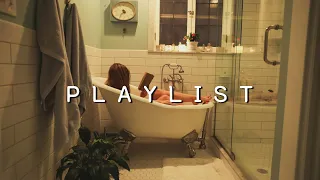 [Playlist]  Songs For When You Want To Lie Down In The Bathtub🛀