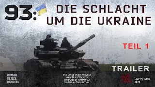 93: die Schlacht um die Ukraine, Тeil 1, Trailer