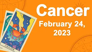 Cancer horoscope for today February 24 2023 ♋️ You're Getting Your Wish