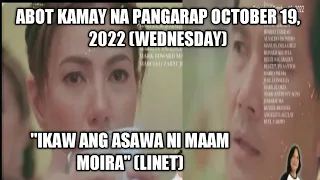 ABOT KAMAY NA PANGARAP OCTOBER 19, 2022 FULL EPISODE| LINET NALAMAN NA ANG KATOTOHANAN