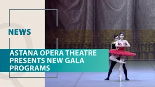 Astana Opera theatre presents new gala programs. Qazaq TV News