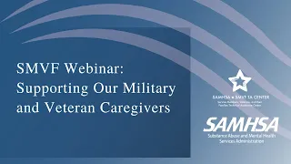 SMVF Webinar: Supporting Our Military and Veteran Caregivers