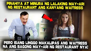 Pinahiya at Minura ng May-ari ng Restaurant ang Waitress nya, Pero...