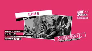 ALPHA Q | Nesemnații @ Avanpost Radio Guerrilla cu Bogdan Șerban