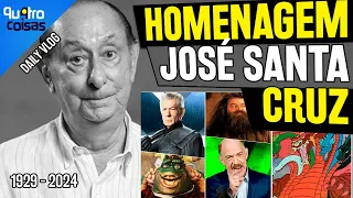 FALECEU O ATOR, COMEDIANTE E DUBLADOR JOSÉ SANTA CRUZ: HOMENAGEM DO CANAL