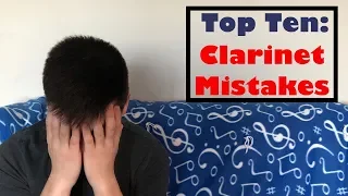 Top 10: Common Clarinet Mistakes