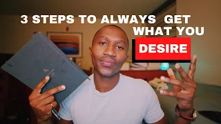 3 Steps on  How to always Get what you Desire