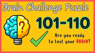 Brain Challenge Puzzle Level 101 102 103 104 105 106 107 108 109 110 Walkthrough Solution