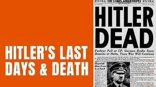 Hitler's Last Days: How did Adolf Hitler Die?