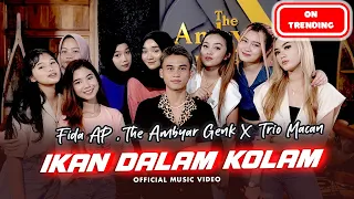 Fida AP, The Ambyar Genk X Trio Macan - Ikan Dalam Kolam (Official Music Video) | Live Version